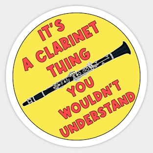 It's a Clarinet Thing You Wouldn't Understand Sticker